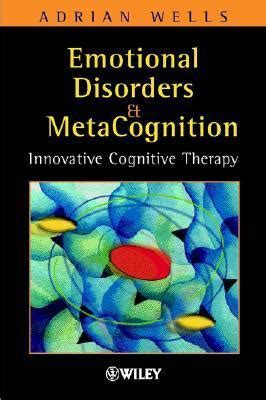emotional disorders and metacognition innovative cognitive therapy Epub